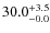 $\rm 30.0_{-0.0}^{+3.5}$