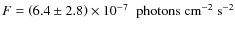 ${F = \left( 6.4\pm2.8 \right) \times 10^{-7}\;\;\rm photons\;cm^{-2}\;s^{-2}}$