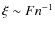 $\xi \sim F n^{-1}$