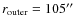 $r_{\rm outer}=105{''}$