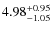 $\rm 4.98_{-1.05}^{+0.95}$