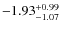 $\rm -1.93_{-1.07}^{+0.99}$