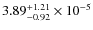 $3.89_{-0.92}^{+1.21} \times 10^{-5}$