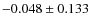 $-0.048\pm0.133$