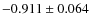 $-0.911\pm0.064$