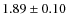 $1.89\pm0.10$