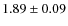 $1.89\pm0.09$