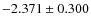 $-2.371\pm0.300$
