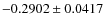 $-0.2902\pm0.0417$