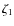 $\zeta_1$
