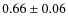 $0.66\pm0.06$
