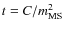 $t = C/m_{\rm MS}^2$
