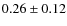 $0.26\pm0.12$