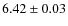 $6.42\pm0.03$