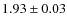 $1.93\pm0.03$