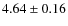 $4.64\pm0.16$