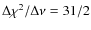 $\Delta\chi^2/\Delta\nu=31/2$