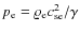 $p_{\rm e}=\varrho_{\rm
e}c_{{\rm se}}^2/\gamma$