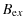 $\displaystyle B_{{\rm e}x}$