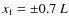 $x_{\rm f} = \pm0.7~L$
