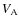 $V_{{\rm A}}$