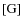 $\left[\rm G\right]$