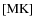 $\left[{\rm MK}\right]$