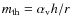 $m_{\rm th} = \alpha_{\rm v} h/r$