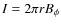 $I= 2 \pi r B_\phi$