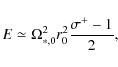 \begin{displaymath}E \simeq \Omega_{*,0}^2 r_0^2 \frac{\sigma^+ - 1}{2} ,
\end{displaymath}