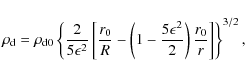 \begin{displaymath}\rho_{\rm d} = \rho_{\rm d0} \left\{\frac{2}{5\epsilon^2}\lef...
...rac{5\epsilon^2}{2}\right)\frac{r_0}{r}\right]\right\}^{3/2} ,
\end{displaymath}