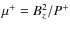 $\mu ^+=B_z^2/ P^+$