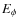 $E_\phi$