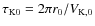 $\tau_{\rm K0}= 2\pi
r_0/V_{\rm K,0}$