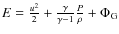 $E= \frac{u^2}{2} + \frac{\gamma}{\gamma-1}\frac{P}{\rho} + \Phi_{\rm G} $