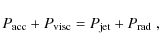 \begin{displaymath}P_{\rm acc} + P_{\rm visc}= P_{\rm jet} + P_{\rm rad} \; ,
\end{displaymath}