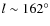 $l \sim 162^\circ$