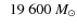 $\phantom{0}19~600 ~ { M}_\odot$
