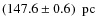 $(147.6 \pm 0.6)~ \mbox{ pc}$