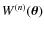$W^{(n)}(\vec\theta)$