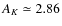 $A_K \simeq
2.86$