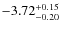 $\rm -3.72_{-0.20}^{+0.15}$