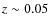 $z \sim 0.05$