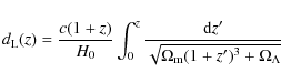 \begin{displaymath}%
d_{\rm L}(z) = \frac{c(1+z)}{H_0}\int_0^z
\frac{{\rm d}z'}{\sqrt{\Omega_{\rm m}(1+z')^3+\Omega_\Lambda}}
\end{displaymath}