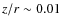 $z/r \sim 0.01$