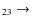 $_{23} \rightarrow$