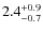 $2.4^{\rm +0.9}_{-0.7}$