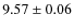 $9.57 \pm 0.06$