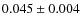 $0.045 \pm 0.004$