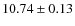 $10.74 \pm 0.13$